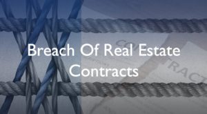 Breach Of Real Estate Contracts