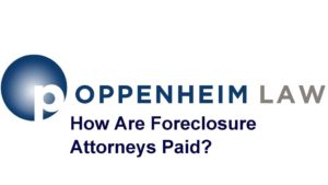 How Are Foreclosure Attorneys Paid?